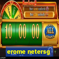 erome netersg